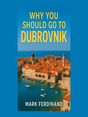 cover image of Why You Should Go to Dubrovnik